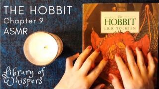 ASMR | Whispered Reading | Chp 9  The Hobbit | J. R. R. Tolkien | 'Barrels Out of Bond'